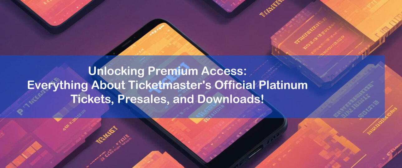 How to Download Your Ticket from TicketMaster